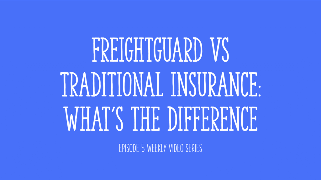 Episode 5: FreightGuard vs Traditional Insurance and what's the difference